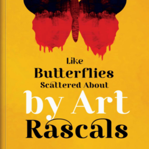 Like Butterflies Scattered About By Art Rascals
